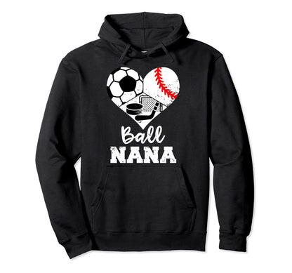 Ball Nana Heart Funny Soccer Baseball Hoodie - Unique Graphic Unisex - T-Shirt, Sweatshirt, Hoodie