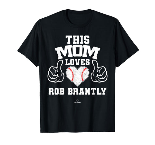 This Mom Loves Rob Brantly Prospect T-Shirt - Graphic Print Unisex - T-Shirt, Sweatshirt, Hoodie