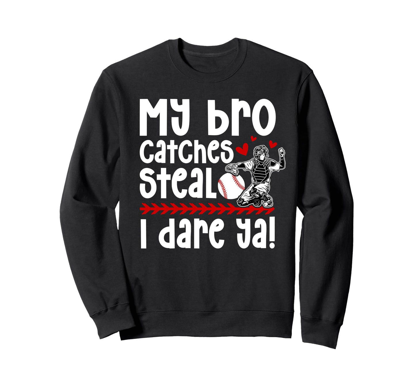 Baseball Catcher Sister Funny Sweatshirt - Fun Novelty Design for Adults - T-Shirt, Sweatshirt, Hoodie