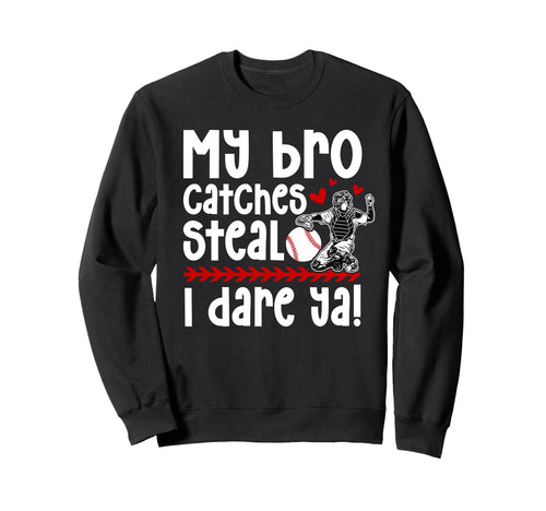 Baseball Catcher Sister Funny Sweatshirt - Fun Novelty Design for Adults - T-Shirt, Sweatshirt, Hoodie