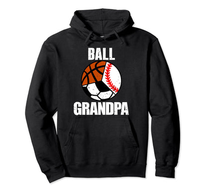 Ball Grandpa Funny Baseball Soccer Hoodie - Aesthetic Graphic Unisex - T-Shirt, Sweatshirt, Hoodie