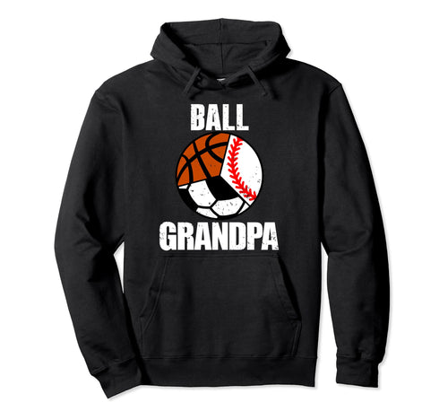 Ball Grandpa Funny Baseball Soccer Hoodie - Aesthetic Graphic Unisex - T-Shirt, Sweatshirt, Hoodie