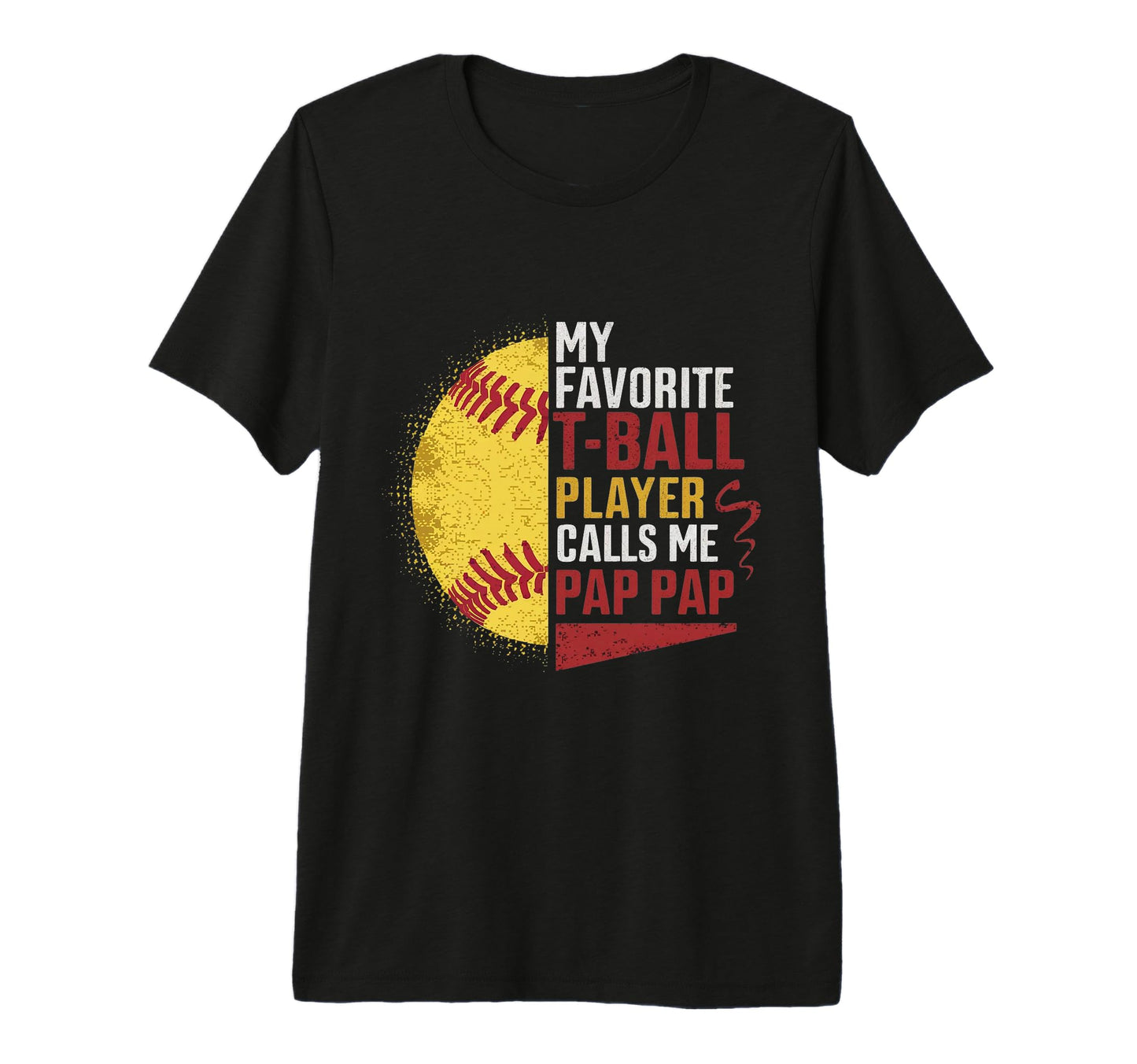 My Favorite T Ball Player Calls Me T-Shirt - Custom Art Print for Adults - T-Shirt, Sweatshirt, Hoodie