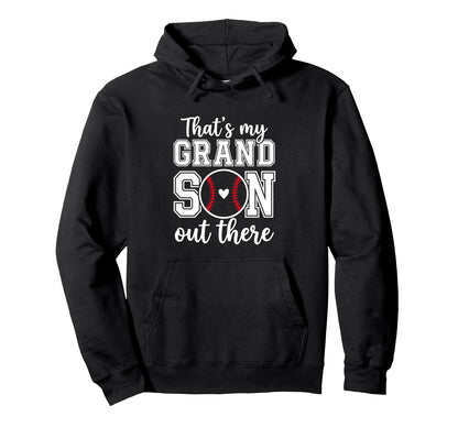 Thats My Grandson Out There Baseball Hoodie - Custom Art Print Unisex - T-Shirt, Sweatshirt, Hoodie