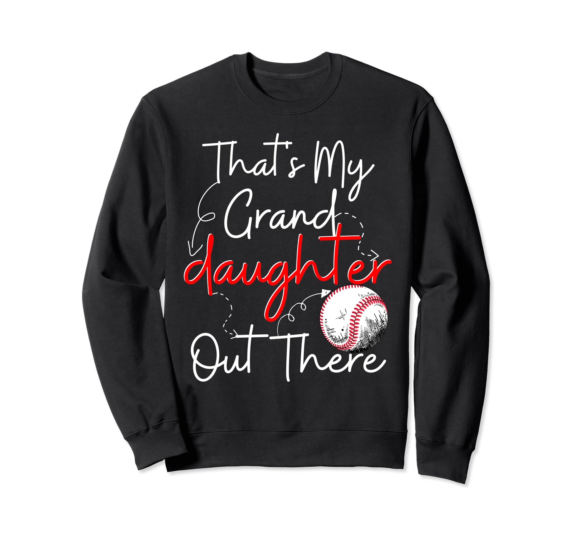 Thats My Granddaughter Out Sweatshirt - Fun Novelty Design for Adults - T-Shirt, Sweatshirt, Hoodie
