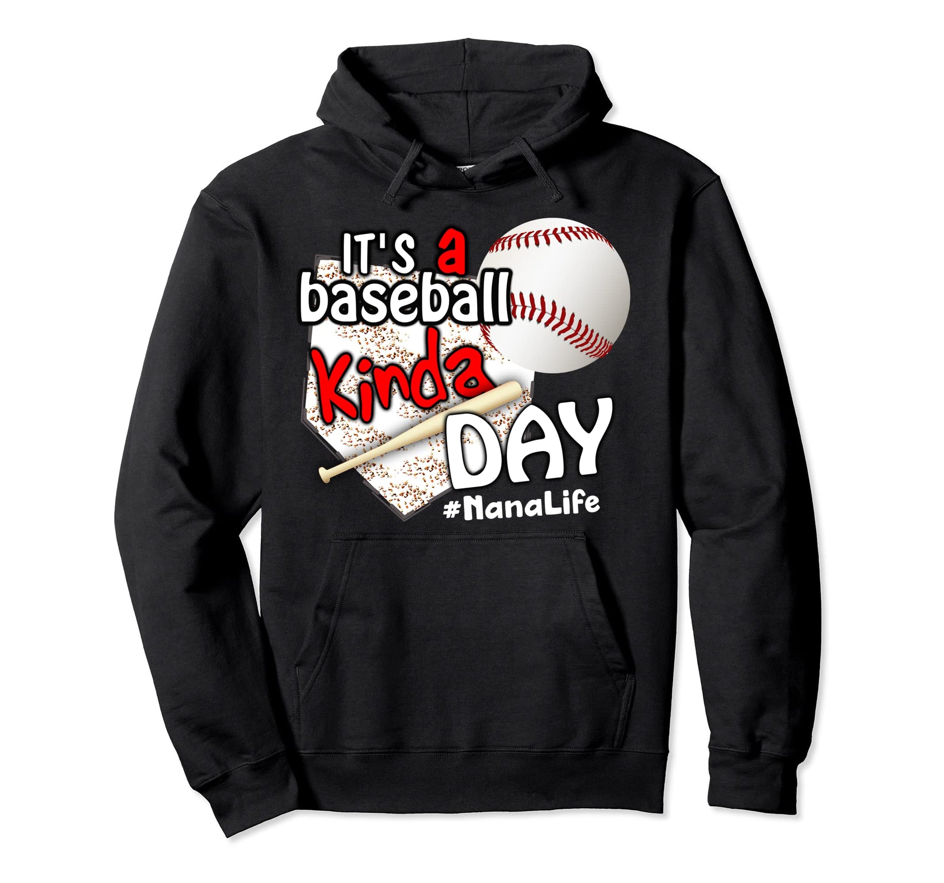 Its Baseball Kinda Day Baseball Nana Life Hoodie - Graphic Print Unisex - T-Shirt, Sweatshirt, Hoodie