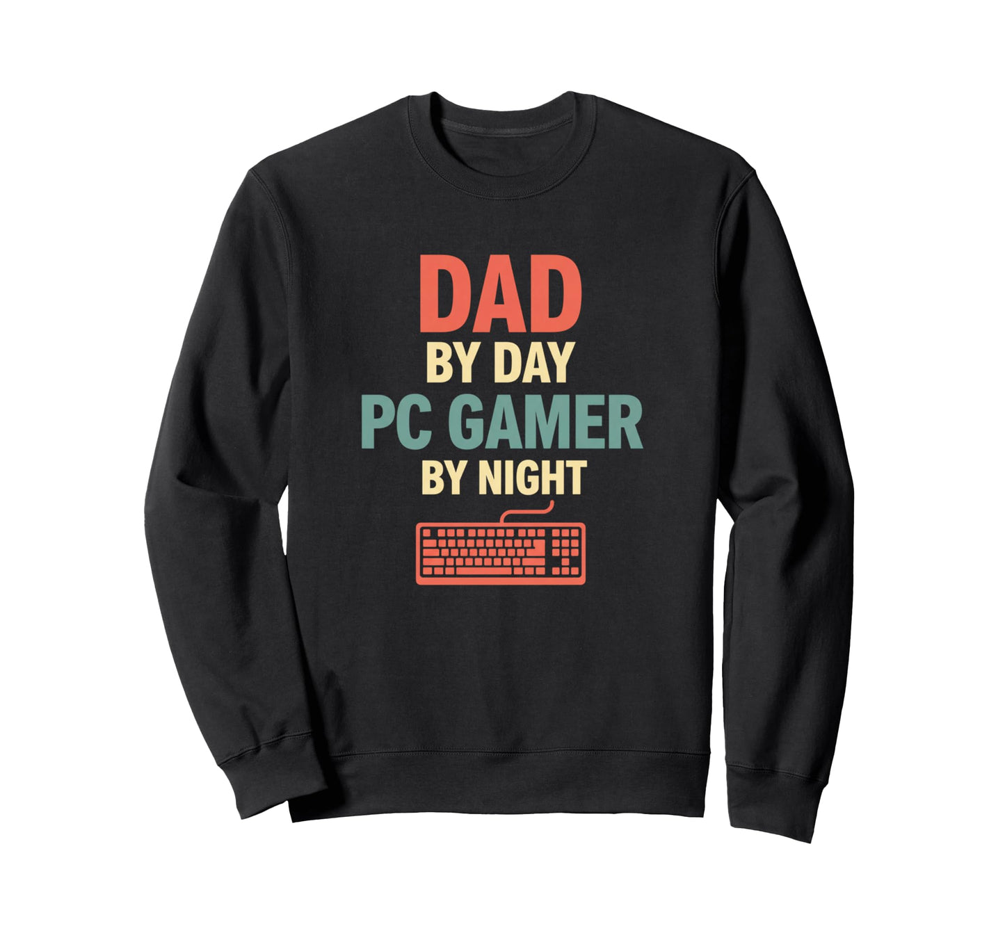 Dad Day Pc Gamer Night Pc Gamer Sweatshirt - Aesthetic Graphic Men Women - T-Shirt, Sweatshirt, Hoodie