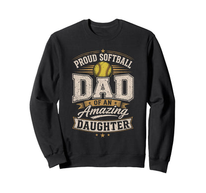 Proud Softball Dad Amazing Sweatshirt - Streetwear Style for Adults - T-Shirt, Sweatshirt, Hoodie