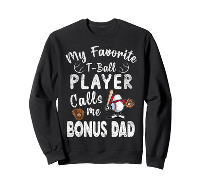 My Favorite T Ball Player Calls Me Sweatshirt - Unique Graphic Men Women - T-Shirt, Sweatshirt, Hoodie