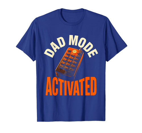 Dad Mode Activated Funny Father T-Shirt - Casual Everyday Wear Unisex - T-Shirt, Sweatshirt, Hoodie