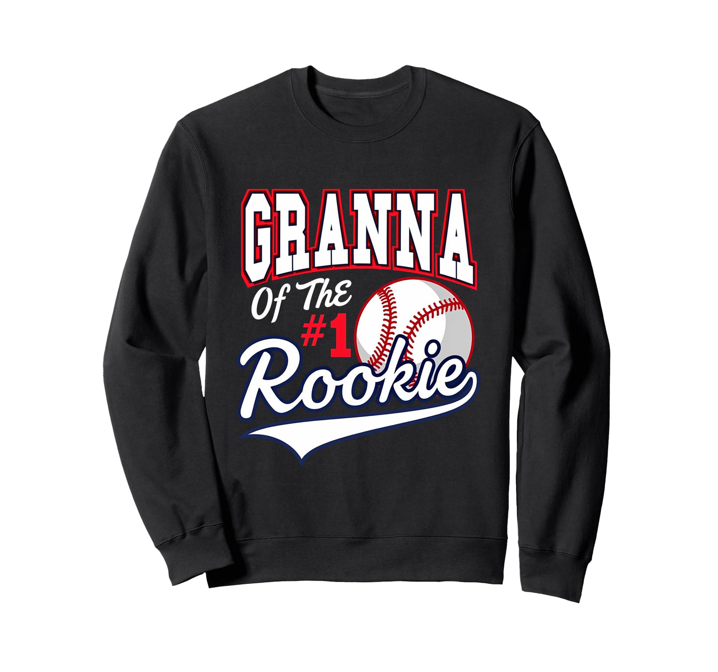 Grandma Granna Number 1 Rookie Baseball Sweatshirt - Graphic Print Unisex - T-Shirt, Sweatshirt, Hoodie