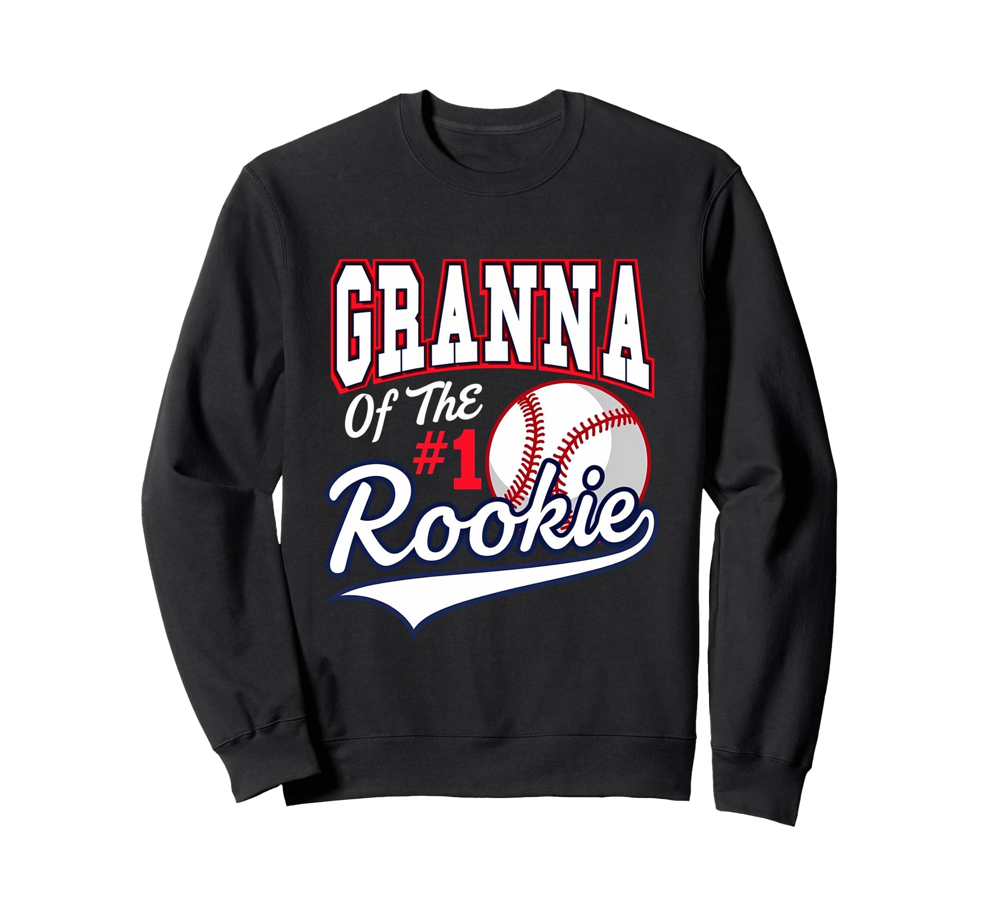 Grandma Granna Number 1 Rookie Baseball Sweatshirt - Graphic Print Unisex - T-Shirt, Sweatshirt, Hoodie