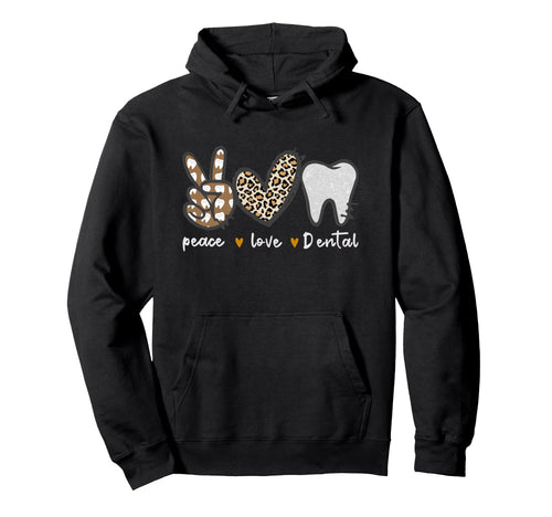 Peace Love Dental Dental Assistant Hoodie - Unique Graphic Men Women - T-Shirt, Sweatshirt, Hoodie