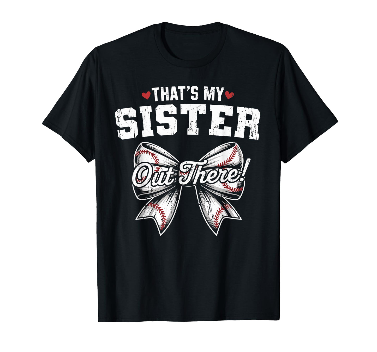 Thats My Sister Out There Baseball T-Shirt - Minimalist Print Men Women - T-Shirt, Sweatshirt, Hoodie