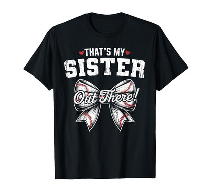 Thats My Sister Out There Baseball T-Shirt - Minimalist Print Men Women - T-Shirt, Sweatshirt, Hoodie