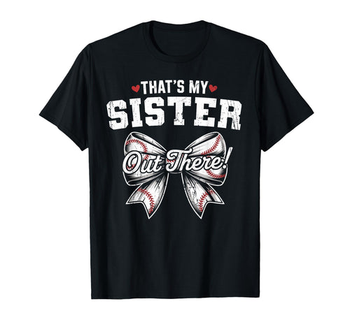 Thats My Sister Out There Baseball T-Shirt - Minimalist Print Men Women - T-Shirt, Sweatshirt, Hoodie
