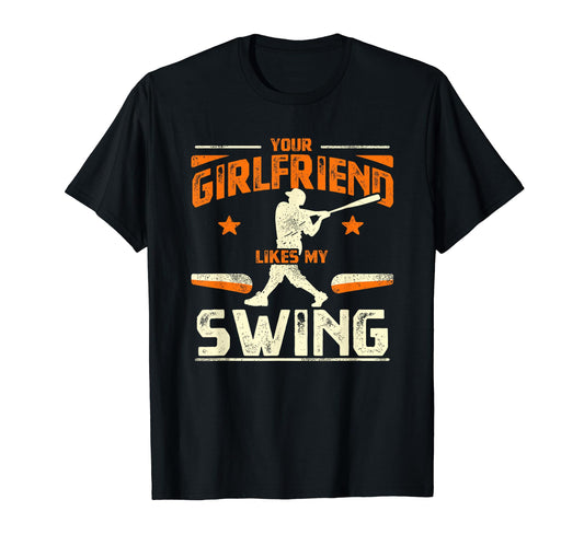 Your Girlfriend Likes Swing Baseball T-Shirt - Custom Art Print Men Women - T-Shirt, Sweatshirt, Hoodie