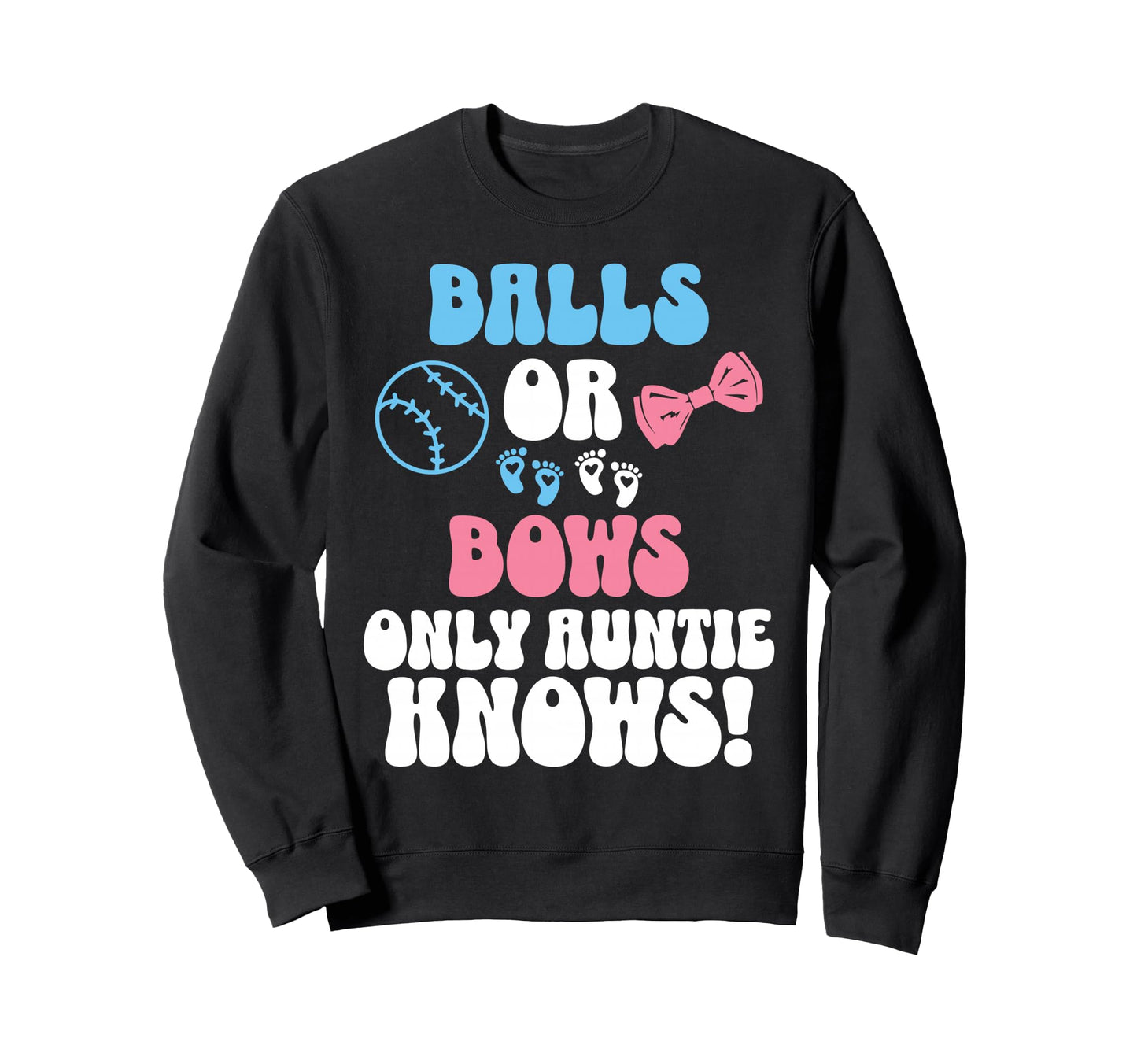 Balls Or Bows Only Auntie Knows Aunt Sweatshirt - Unique Graphic Men Women - T-Shirt, Sweatshirt, Hoodie