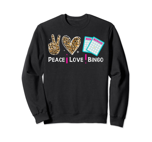 Peace Love Bingo Funny Bingo Lover Sweatshirt - Minimalist Print Men Women - T-Shirt, Sweatshirt, Hoodie