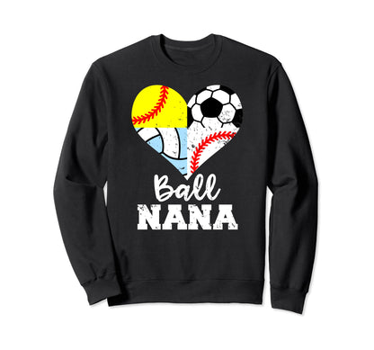 Ball Nana Funny Soccer Baseball Sweatshirt - Graphic Print for Adults - T-Shirt, Sweatshirt, Hoodie
