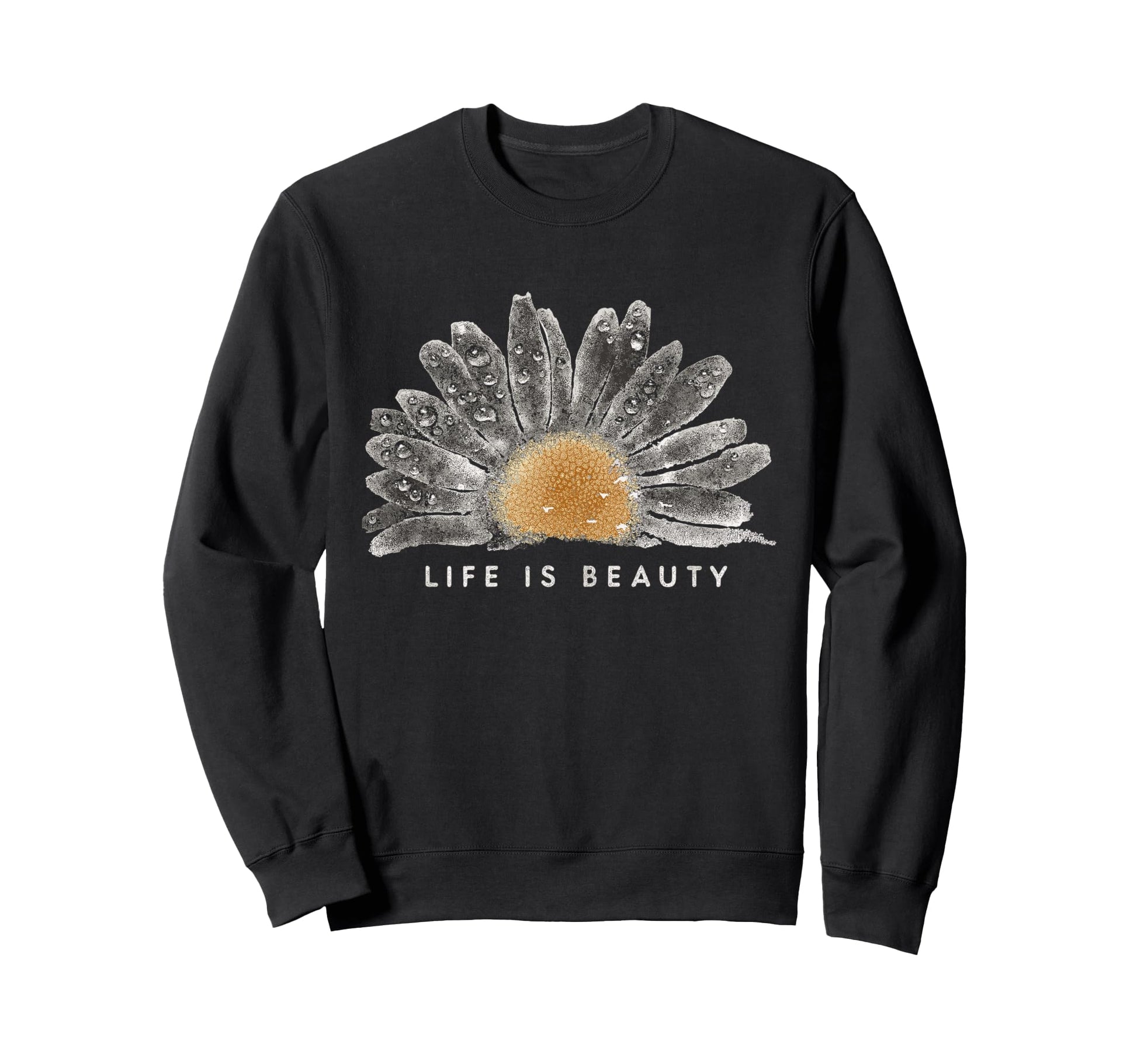 Life Is Beauty Daisy Boho Floral Sweatshirt - Trendy Graphic Men Women - T-Shirt, Sweatshirt, Hoodie