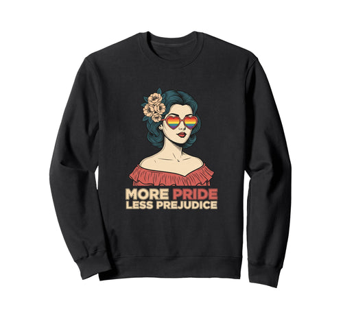 More Pride Less Prejudice Rainbow Sweatshirt - Custom Art Print for Adults - T-Shirt, Sweatshirt, Hoodie