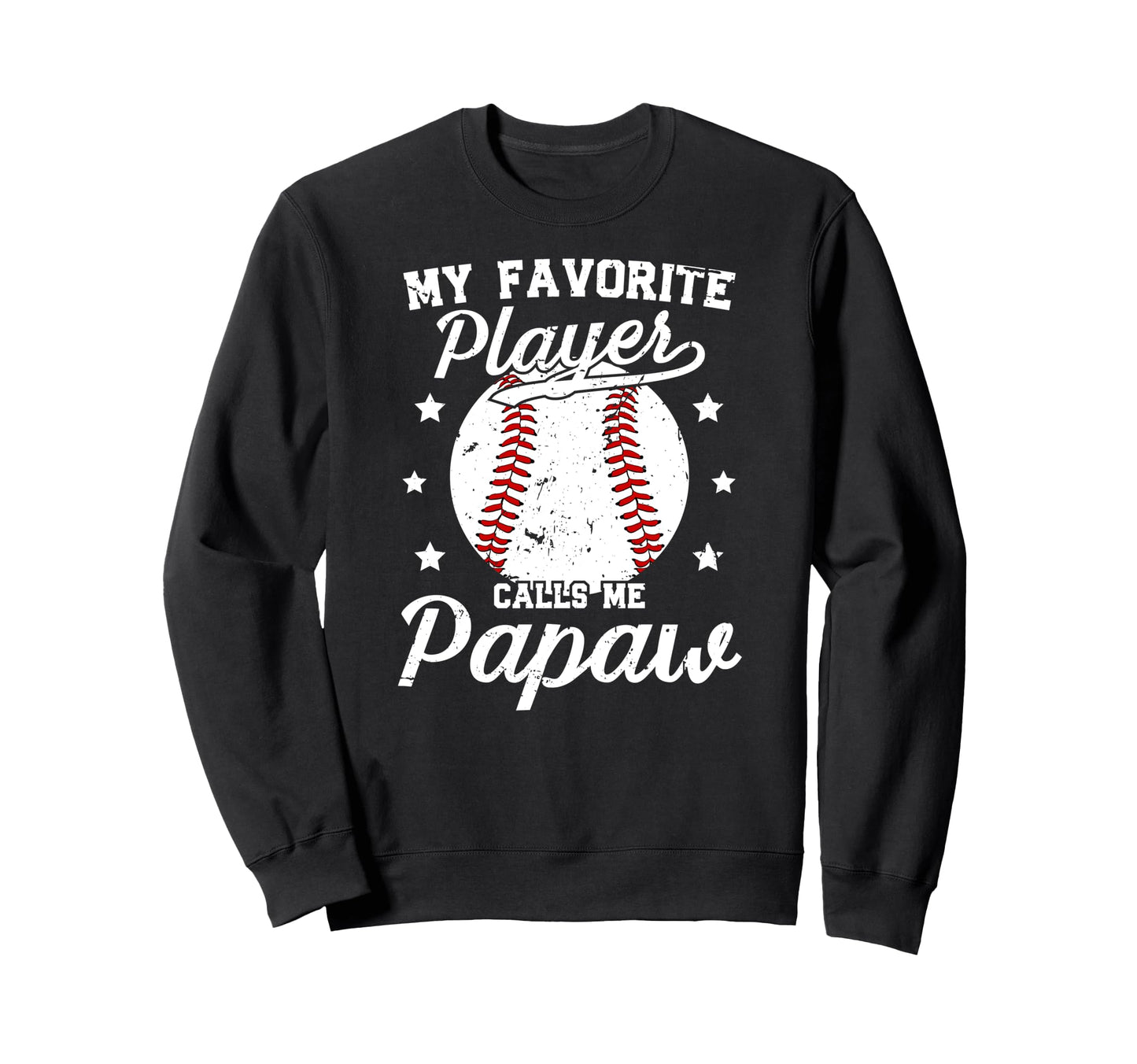 My Favorite Baseball Player Papaw Sweatshirt - Unique Graphic Unisex - T-Shirt, Sweatshirt, Hoodie