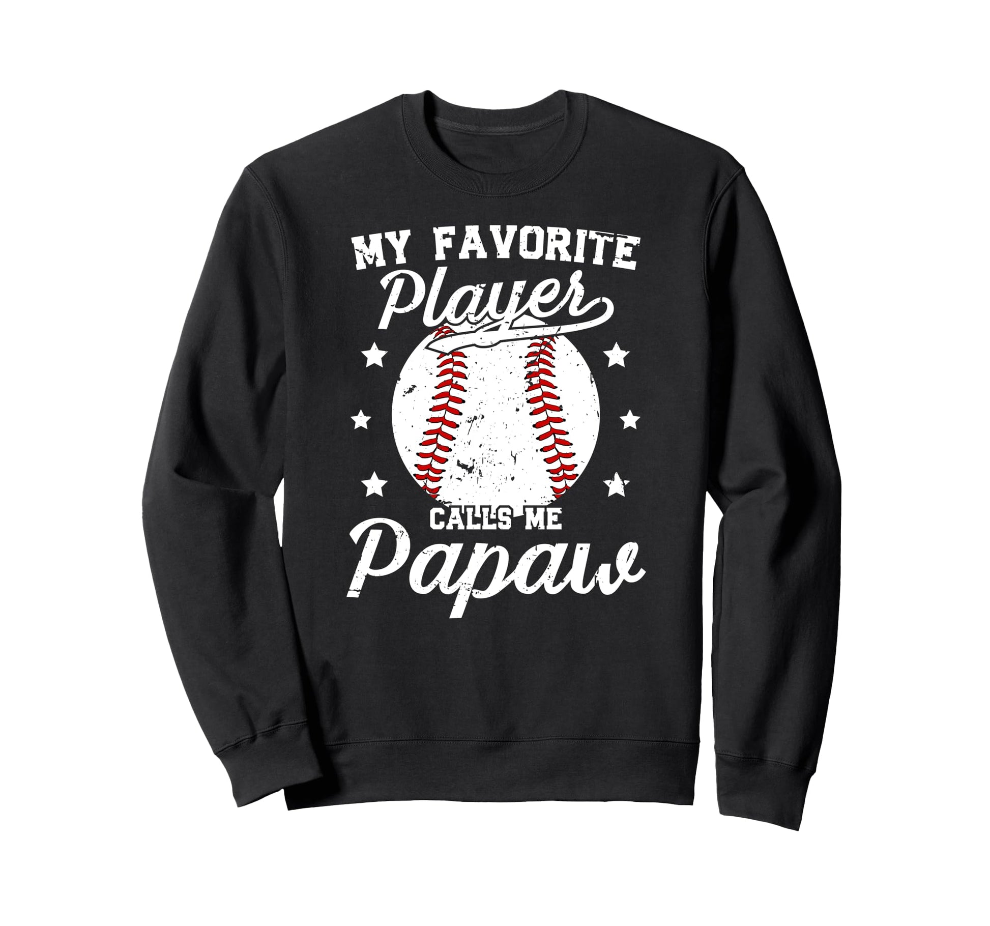 My Favorite Baseball Player Papaw Sweatshirt - Unique Graphic Unisex - T-Shirt, Sweatshirt, Hoodie