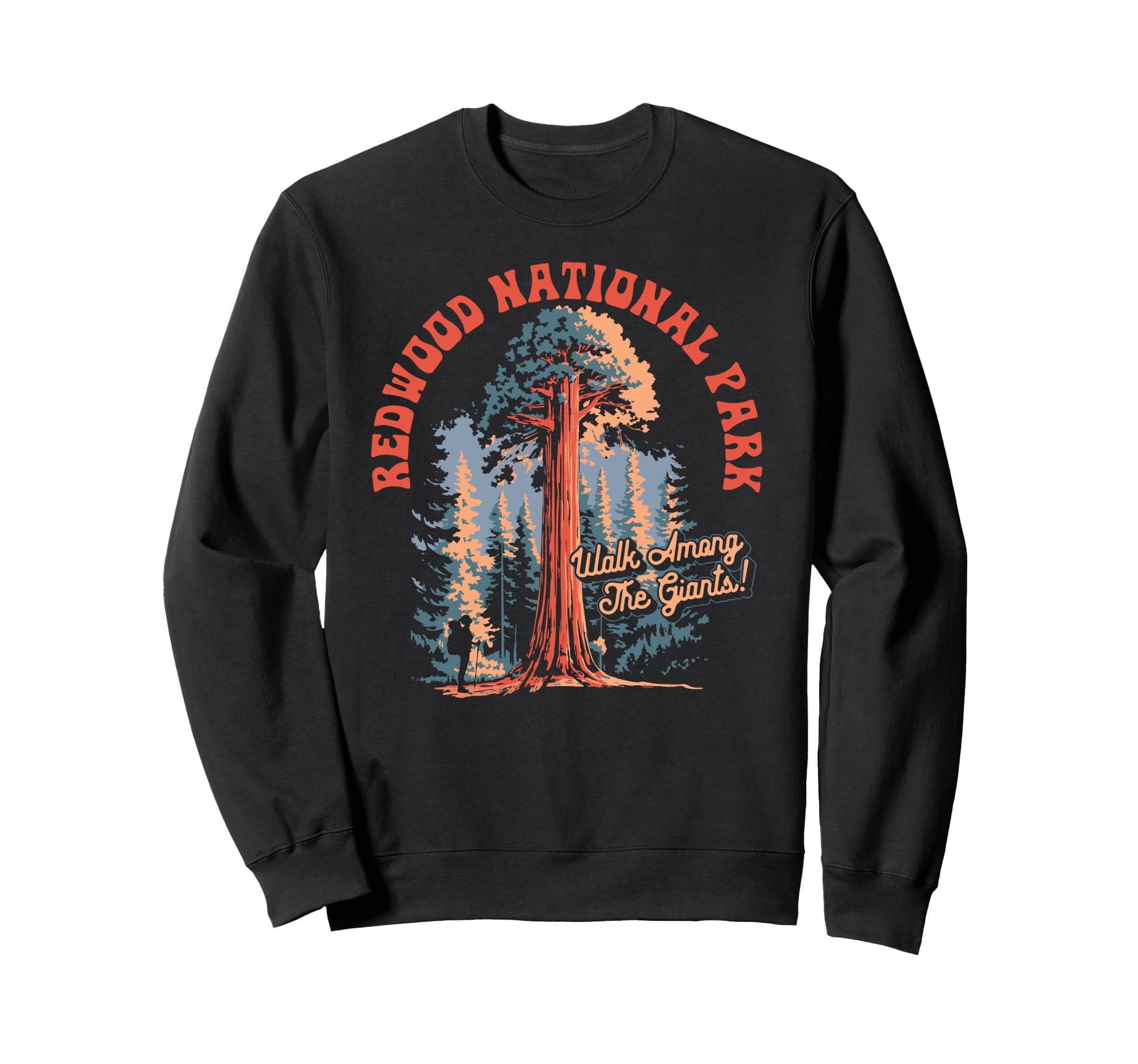 Redwood National Park Walk Among Sweatshirt - Streetwear Style for Adults - T-Shirt, Sweatshirt, Hoodie