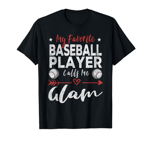 My Favorite Baseball Player Calls Me Glam T-Shirt - Custom Art Print Unisex - T-Shirt, Sweatshirt, Hoodie