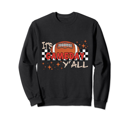 Groovy Its Game Day Yall Family Sweatshirt - Novelty Apparel for Adults - T-Shirt, Sweatshirt, Hoodie