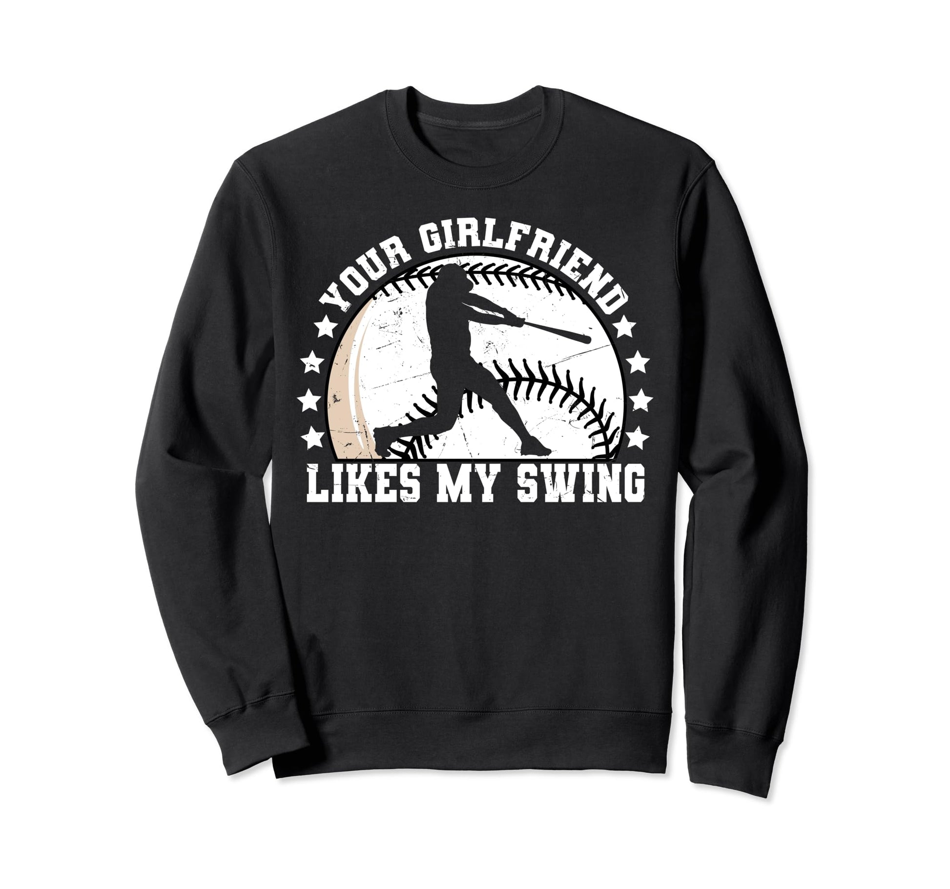Your Girlfriend Likes My Swing Funny Sweatshirt - Streetwear Style Unisex - T-Shirt, Sweatshirt, Hoodie