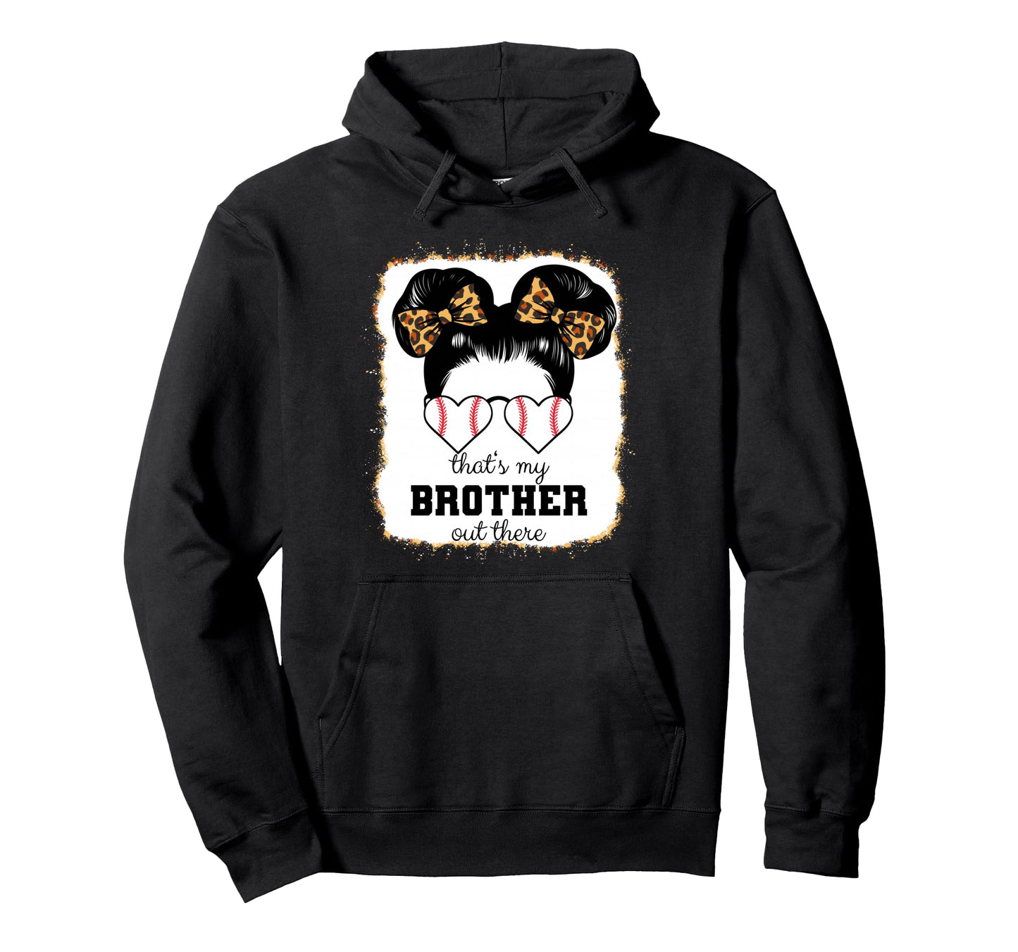Thats My Brother Out There Bleached Hoodie - Streetwear Style Unisex - T-Shirt, Sweatshirt, Hoodie