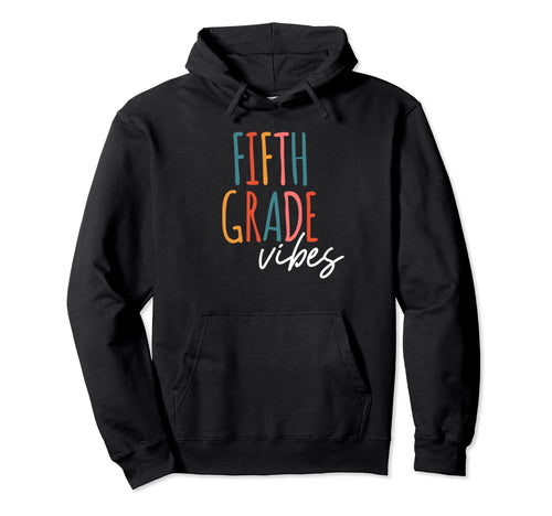 5Th Grade Vibes Boho First Day Hoodie - Fun Novelty Design for Adults - T-Shirt, Sweatshirt, Hoodie
