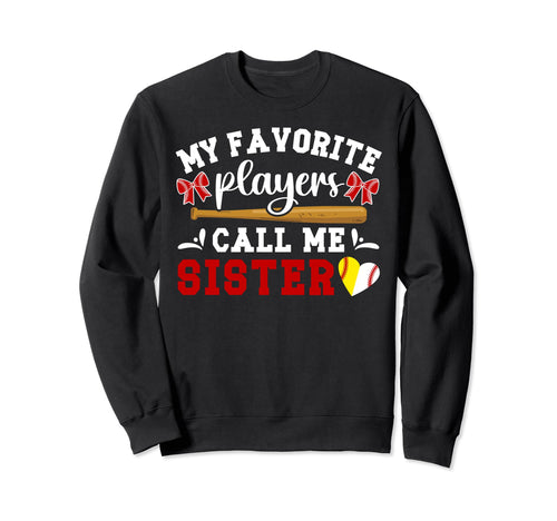 My Favorite Players Call Me Sister Sweatshirt - Streetwear Style Unisex - T-Shirt, Sweatshirt, Hoodie