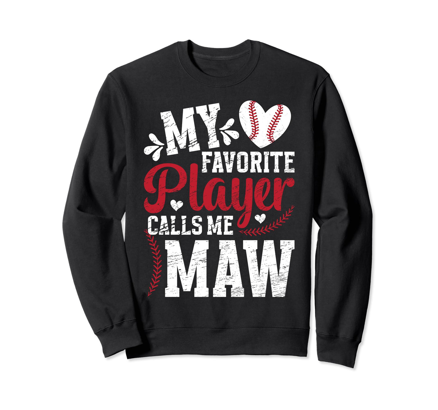 My Favorite Baseball Player Maw Sweatshirt - Unique Graphic Unisex - T-Shirt, Sweatshirt, Hoodie