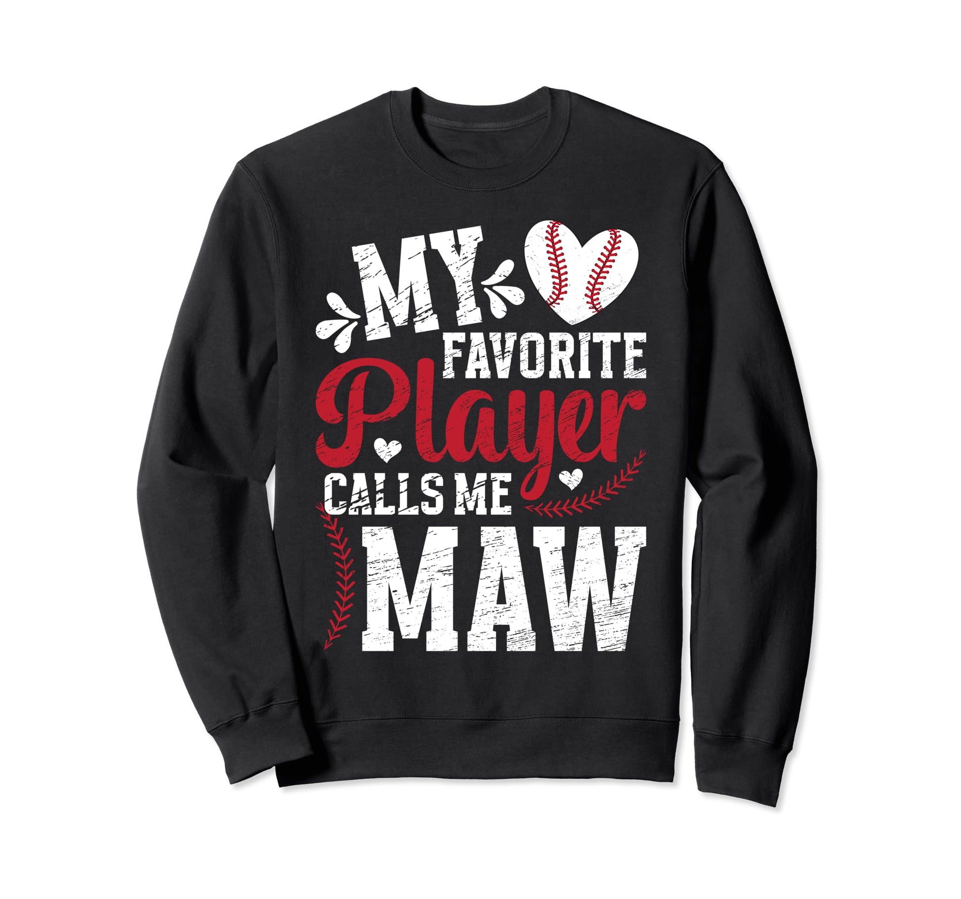 My Favorite Baseball Player Maw Sweatshirt - Unique Graphic Unisex - T-Shirt, Sweatshirt, Hoodie