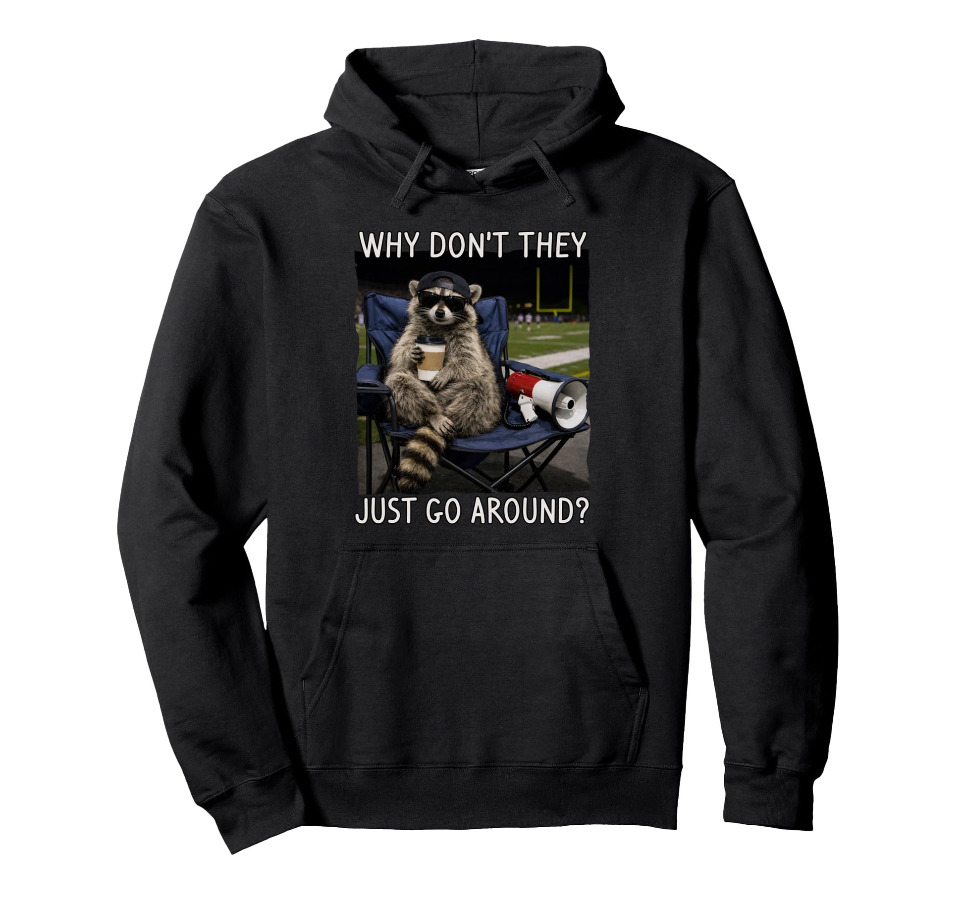 Football Mom Raccoon Game Day Why Dont Hoodie - Novelty Apparel Unisex - T-Shirt, Sweatshirt, Hoodie