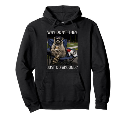 Football Mom Raccoon Game Day Why Dont Hoodie - Novelty Apparel Unisex - T-Shirt, Sweatshirt, Hoodie