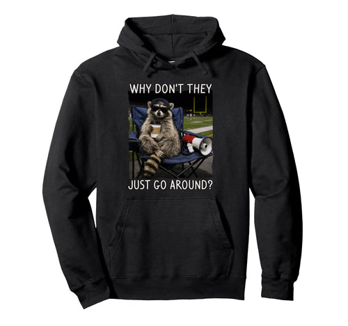 Football Mom Raccoon Game Day Why Dont Hoodie - Novelty Apparel Unisex - T-Shirt, Sweatshirt, Hoodie