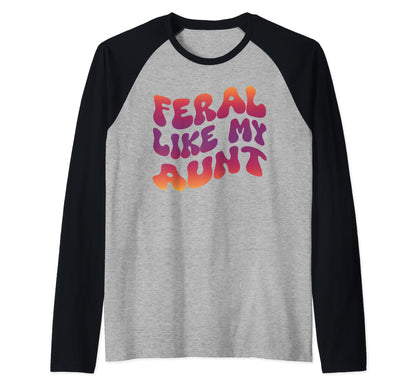Feral Niece Feral Aunt Family Feral Hoodie - Novelty Apparel for Adults - T-Shirt, Sweatshirt, Hoodie