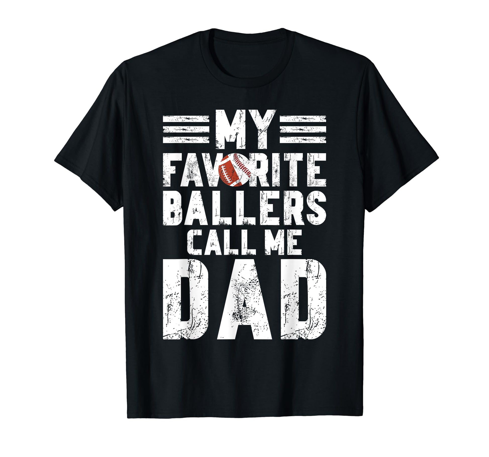 My Favorite Ballers Call Me Dad T-Shirt - Streetwear Style for Adults - T-Shirt, Sweatshirt, Hoodie