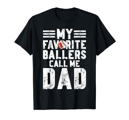My Favorite Ballers Call Me Dad T-Shirt - Streetwear Style for Adults - T-Shirt, Sweatshirt, Hoodie