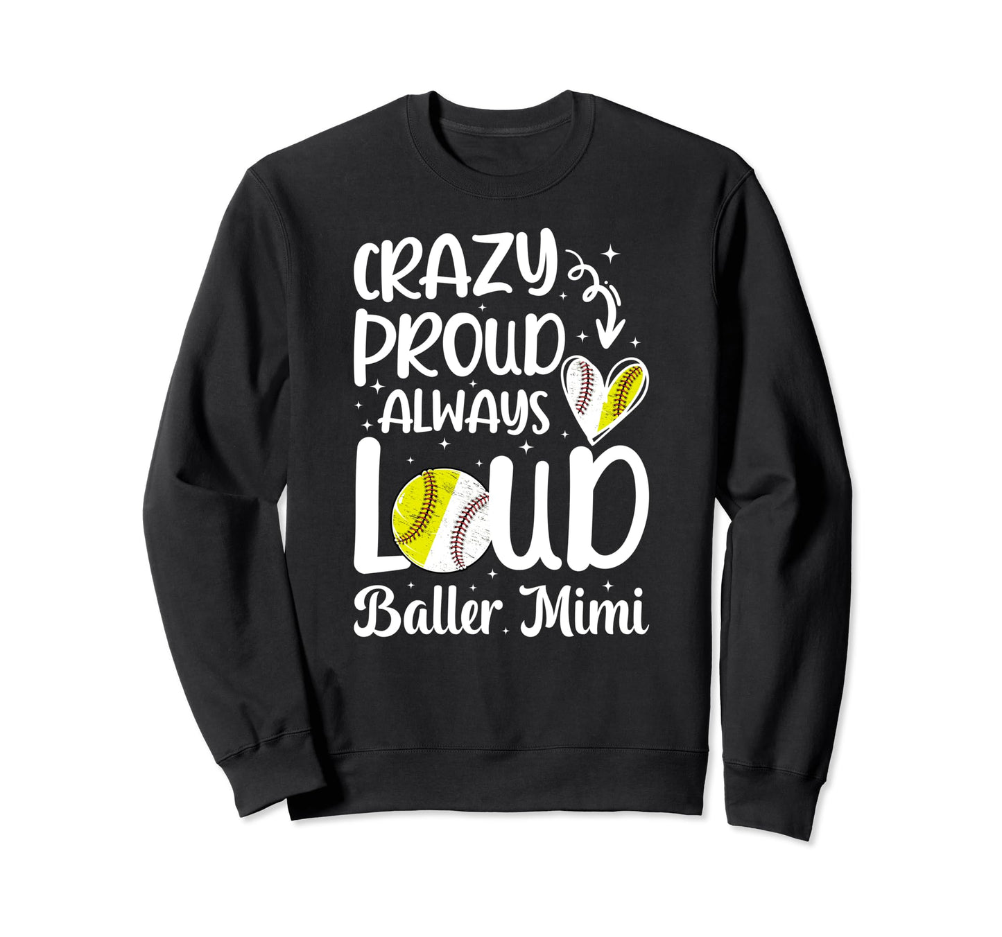 Crazy Proud Baller Mimi Softball Sweatshirt - Custom Art Print Unisex - T-Shirt, Sweatshirt, Hoodie