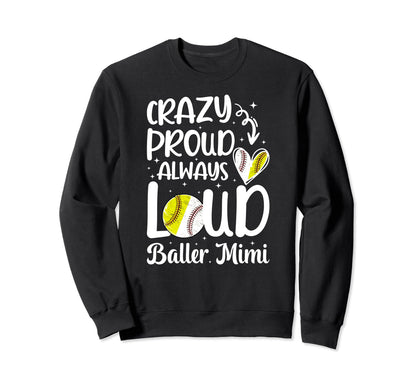 Crazy Proud Baller Mimi Softball Sweatshirt - Custom Art Print Unisex - T-Shirt, Sweatshirt, Hoodie