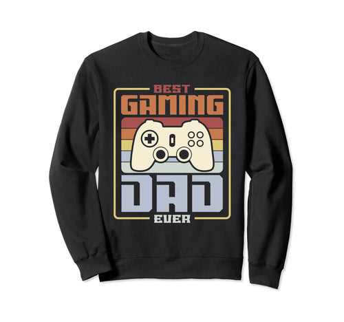Best Gaming Dad Ever Video Game Sweatshirt - Trendy Graphic for Adults - T-Shirt, Sweatshirt, Hoodie