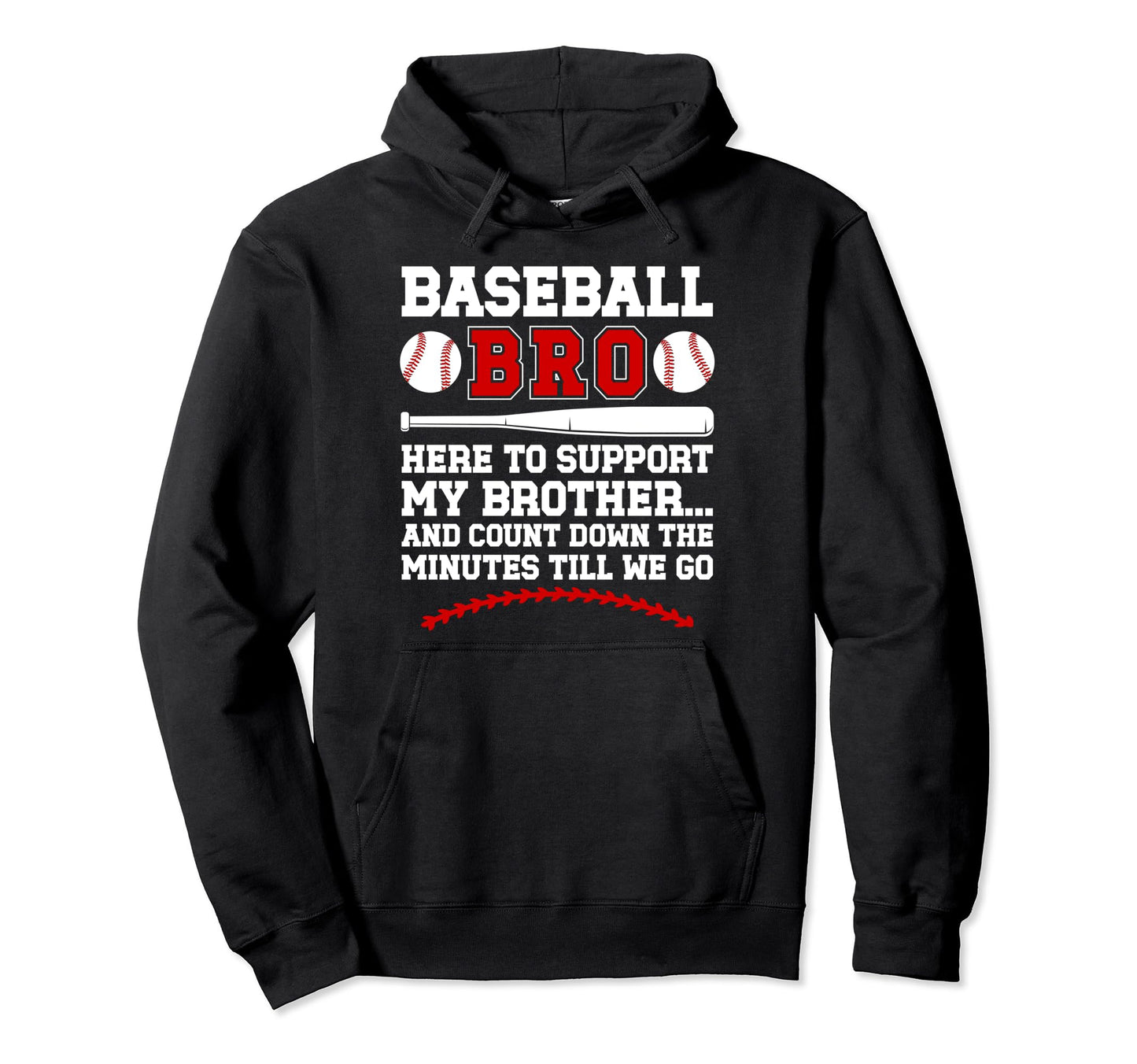 Baseball Bro Here To Support My Brother Hoodie - Novelty Apparel Unisex - T-Shirt, Sweatshirt, Hoodie