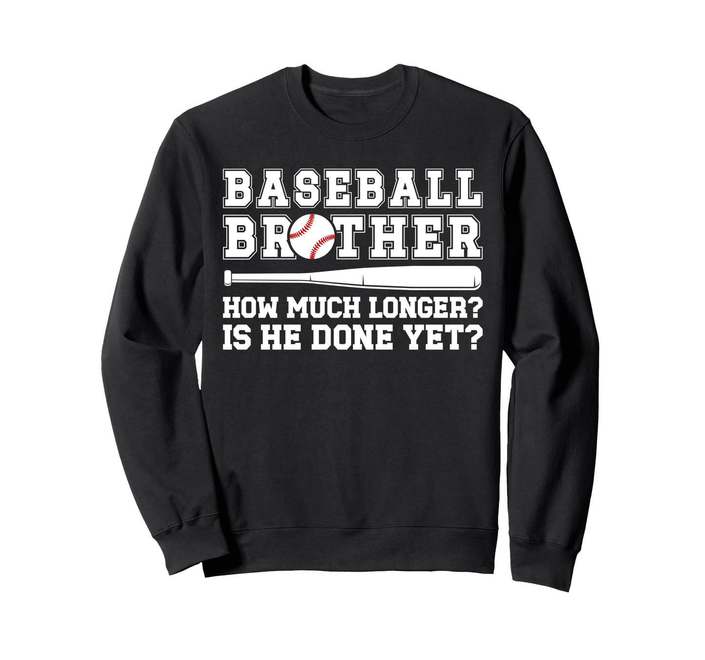 Funny Baseball Brother Baseball Sweatshirt - Novelty Apparel Unisex - T-Shirt, Sweatshirt, Hoodie