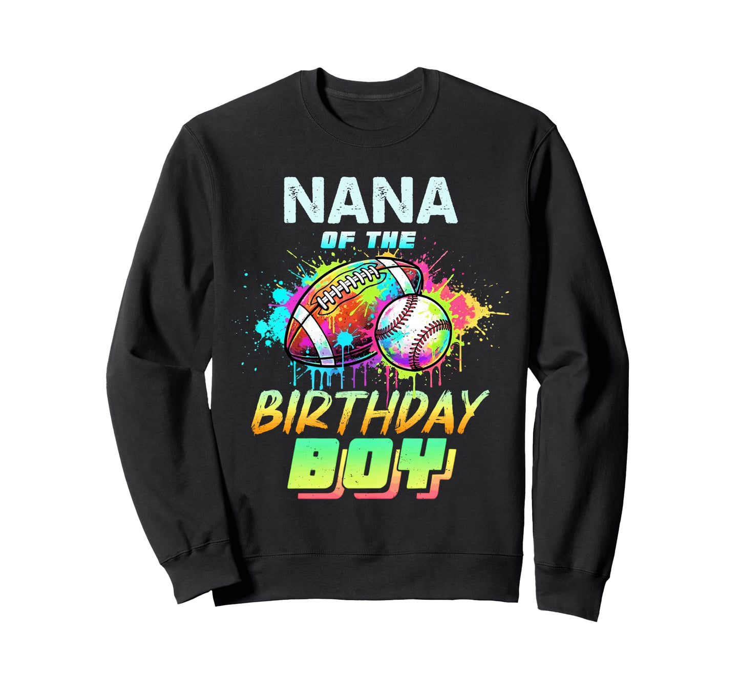 Nana Birthday Baseball Football Sweatshirt - Novelty Apparel for Adults - T-Shirt, Sweatshirt, Hoodie