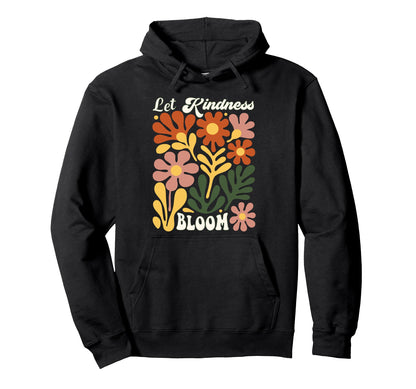 Let Kindness Bloom Boho Matisse Flower Hoodie - Minimalist Print Unisex - T-Shirt, Sweatshirt, Hoodie